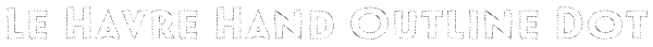 Le Havre Hand Outline Dot Font