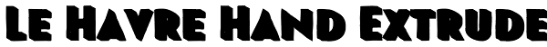 Le Havre Hand Extrude Font