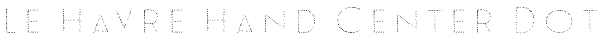 Le Havre Hand Center Dot Font