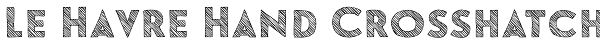 Le Havre Hand Crosshatch Font