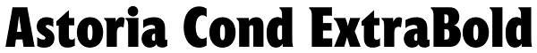 Astoria Cond ExtraBold Font
