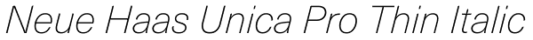 Neue Haas Unica Pro Thin Italic Font