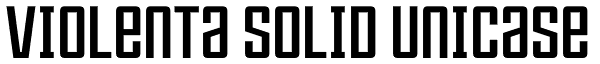 Violenta Solid Unicase Font