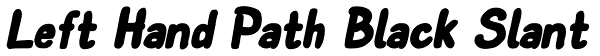 Left Hand Path Black Slant Font