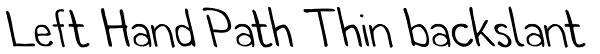 Left Hand Path Thin backslant Font
