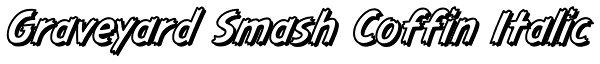 Graveyard Smash Coffin Italic Font