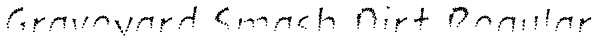 Graveyard Smash Dirt Regular Font