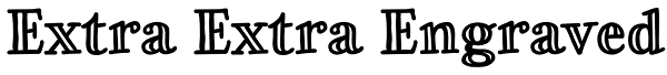 Extra Extra Engraved Font