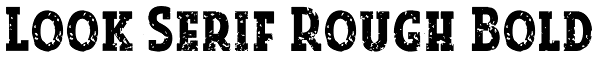 Look Serif Rough Bold Font