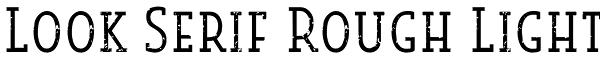 Look Serif Rough Light Font