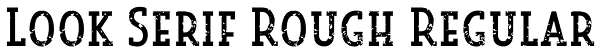 Look Serif Rough Regular Font