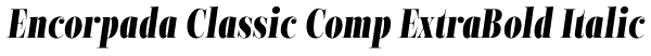 Encorpada Classic Comp ExtraBold Italic Font
