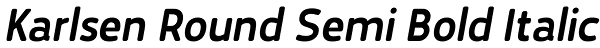 Karlsen Round Semi Bold Italic Font
