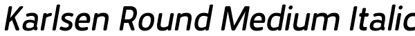Karlsen Round Medium Italic Font
