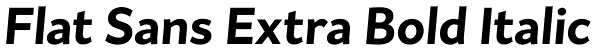 Flat Sans Extra Bold Italic Font