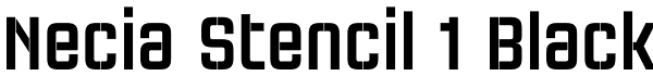 Necia Stencil 1 Black Font