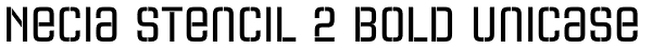 Necia Stencil 2 Bold Unicase Font