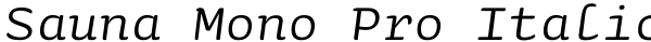 Sauna Mono Pro Italic Font