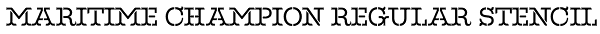 Maritime Champion Regular Stencil Font