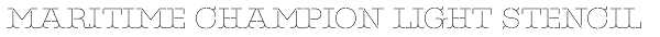 Maritime Champion Light Stencil Font