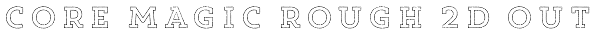 Core Magic Rough 2D Out Font