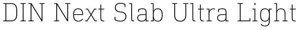 DIN Next Slab Ultra Light Font