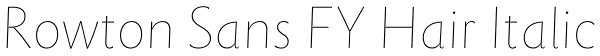 Rowton Sans FY Hair Italic Font