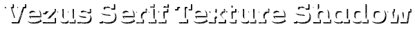 Vezus Serif Texture Shadow Font