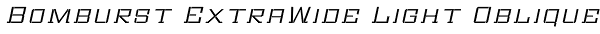 Bomburst ExtraWide Light Oblique Font