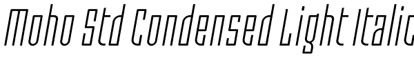 Moho Std Condensed Light Italic Font