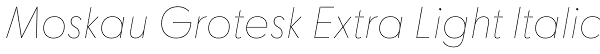 Moskau Grotesk Extra Light Italic Font