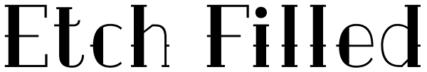 Etch Filled Font
