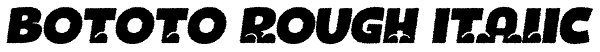 Bototo Rough Italic Font