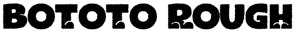 Bototo Rough Font