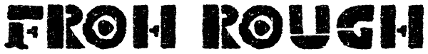 Froh Rough Font