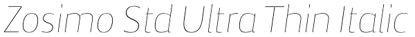 Zosimo Std Ultra Thin Italic Font