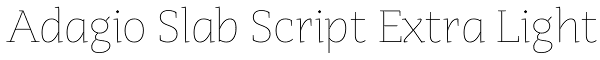 Adagio Slab Script Extra Light Font