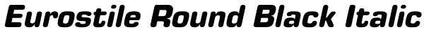 Eurostile Round Black Italic Font