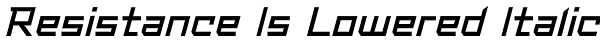 Resistance Is Lowered Italic Font
