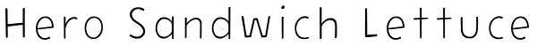 Hero Sandwich Lettuce Font