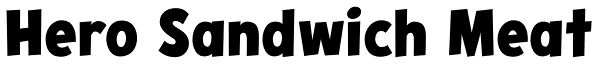 Hero Sandwich Meat Font