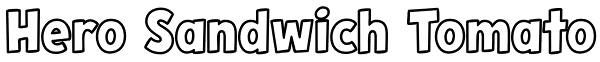 Hero Sandwich Tomato Font