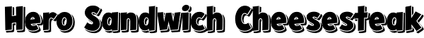 Hero Sandwich Cheesesteak Font