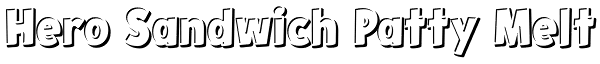 Hero Sandwich Patty Melt Font