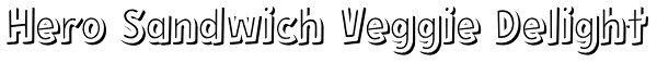 Hero Sandwich Veggie Delight Font