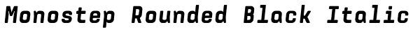 Monostep Rounded Black Italic Font
