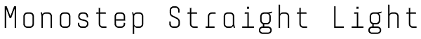 Monostep Straight Light Font