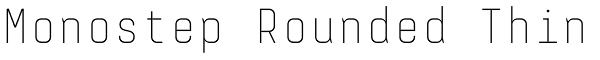 Monostep Rounded Thin Font