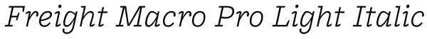 Freight Macro Pro Light Italic Font