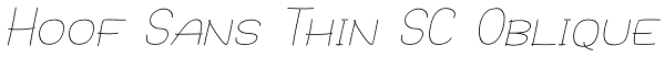 Hoof Sans Thin SC Oblique Font